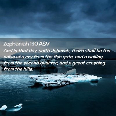 Picture 02 - Zephaniah 1:10 ASV - And in that day, saith Jehovah, there shall be - Bible Verse Picture