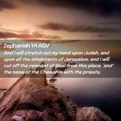 Picture 02 - Zephaniah 1:4 ASV - And I will stretch out my hand upon Judah, and - Bible Verse Picture