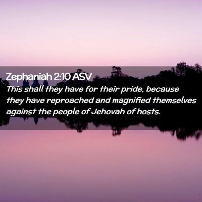 Picture 02 - Zephaniah 2:10 ASV - This shall they have for their pride, because - Bible Verse Picture