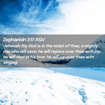Picture 02 - Zephaniah 3:17 ASV - Jehovah thy God is in the midst of thee, a mighty - Bible Verse Picture