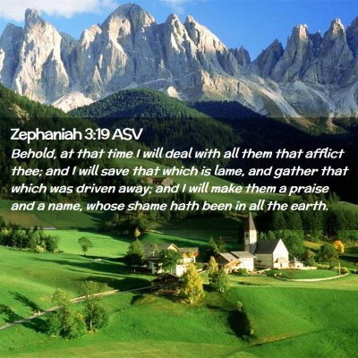 Picture 02 - Zephaniah 3:19 ASV - Behold, at that time I will deal with all them - Bible Verse Picture
