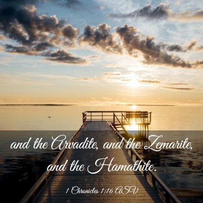 Picture 03 - 1 Chronicles 1:16 ASV - and the Arvadite, and the Zemarite, and the - Bible Verse Picture