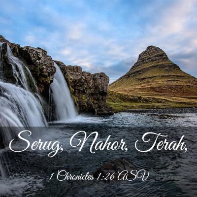 Picture 03 - 1 Chronicles 1:26 ASV - Serug, Nahor, - Bible Verse Picture