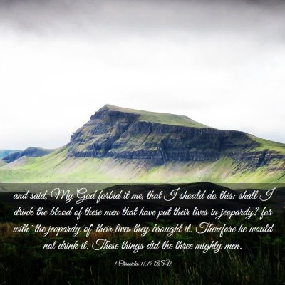 Picture 03 - 1 Chronicles 11:19 ASV - and said, My God forbid it me, that I should do - Bible Verse Picture