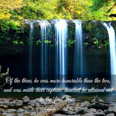 Picture 03 - 1 Chronicles 11:21 ASV - Of the three, he was more honorable than the two, - Bible Verse Picture