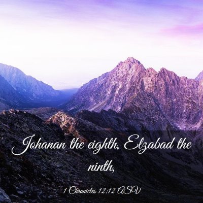Picture 03 - 1 Chronicles 12:12 ASV - Johanan the eighth, Elzabad the - Bible Verse Picture