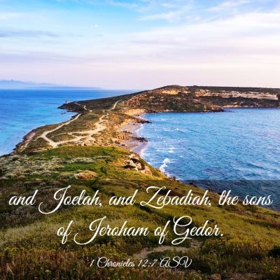 Picture 03 - 1 Chronicles 12:7 ASV - and Joelah, and Zebadiah, the sons of Jeroham of - Bible Verse Picture