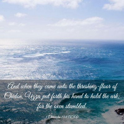 Picture 03 - 1 Chronicles 13:9 ASV - And when they came unto the threshing-floor of - Bible Verse Picture