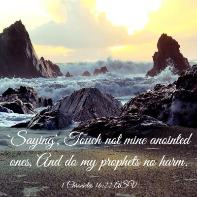 Picture 03 - 1 Chronicles 16:22 ASV - `Saying', Touch not mine anointed ones, And do my - Bible Verse Picture