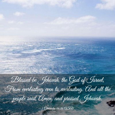 Picture 03 - 1 Chronicles 16:36 ASV - Blessed be Jehovah, the God of Israel, From - Bible Verse Picture