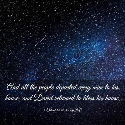 Picture 03 - 1 Chronicles 16:43 ASV - And all the people departed every man to his - Bible Verse Picture