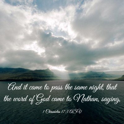 Picture 03 - 1 Chronicles 17:3 ASV - And it came to pass the same night, that the word - Bible Verse Picture