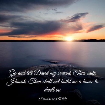 Picture 03 - 1 Chronicles 17:4 ASV - Go and tell David my servant, Thus saith Jehovah, - Bible Verse Picture
