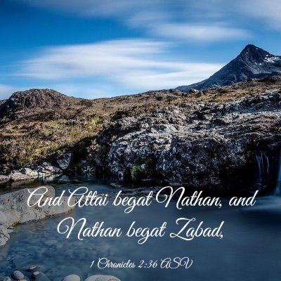Picture 03 - 1 Chronicles 2:36 ASV - And Attai begat Nathan, and Nathan begat - Bible Verse Picture