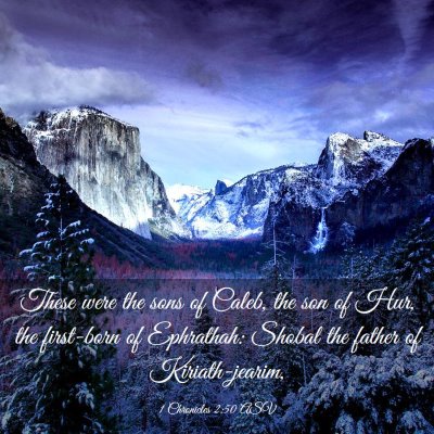 Picture 03 - 1 Chronicles 2:50 ASV - These were the sons of Caleb, the son of Hur, the - Bible Verse Picture