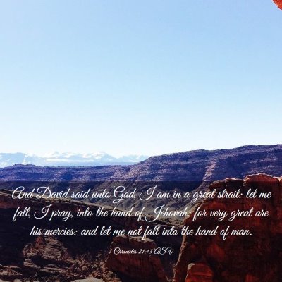 Picture 03 - 1 Chronicles 21:13 ASV - And David said unto Gad, I am in a great strait: - Bible Verse Picture