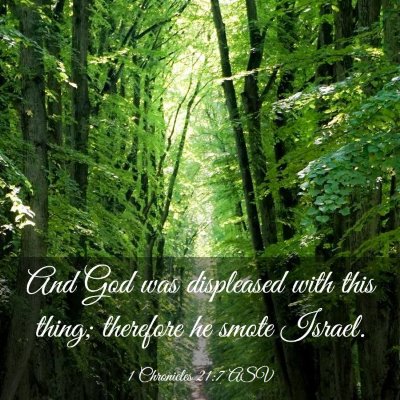 Picture 03 - 1 Chronicles 21:7 ASV - And God was displeased with this thing; therefore - Bible Verse Picture