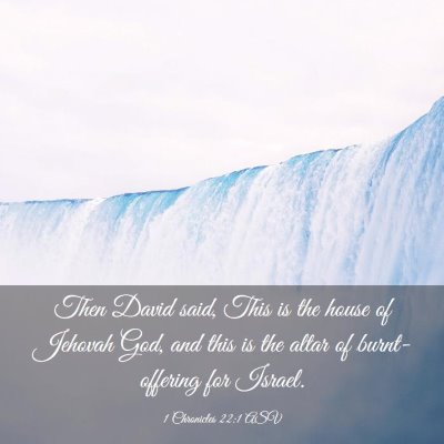 Picture 03 - 1 Chronicles 22:1 ASV - Then David said, This is the house of Jehovah - Bible Verse Picture