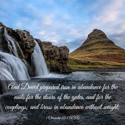 Picture 03 - 1 Chronicles 22:3 ASV - And David prepared iron in abundance for the - Bible Verse Picture
