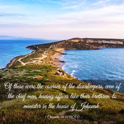 Picture 03 - 1 Chronicles 26:12 ASV - Of these were the courses of the doorkeepers, - Bible Verse Picture