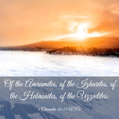 Picture 03 - 1 Chronicles 26:23 ASV - Of the Amramites, of the Izharites, of the - Bible Verse Picture