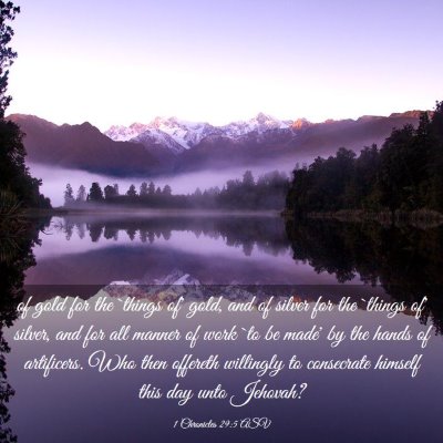 Picture 03 - 1 Chronicles 29:5 ASV - of gold for the `things of' gold, and of silver - Bible Verse Picture