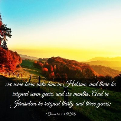 Picture 03 - 1 Chronicles 3:4 ASV - six were born unto him in Hebron; and there he - Bible Verse Picture
