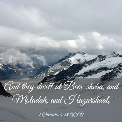 Picture 03 - 1 Chronicles 4:28 ASV - And they dwelt at Beer-sheba, and Moladah, and - Bible Verse Picture