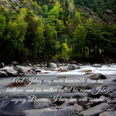 Picture 03 - 1 Chronicles 4:9 ASV - And Jabez was more honorable than his brethren: - Bible Verse Picture