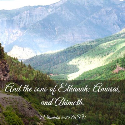Picture 03 - 1 Chronicles 6:25 ASV - And the sons of Elkanah: Amasai, and - Bible Verse Picture