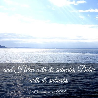 Picture 03 - 1 Chronicles 6:58 ASV - and Hilen with its suburbs, Debir with its - Bible Verse Picture