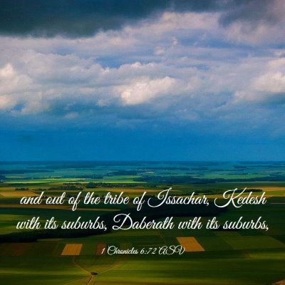 Picture 03 - 1 Chronicles 6:72 ASV - and out of the tribe of Issachar, Kedesh with its - Bible Verse Picture