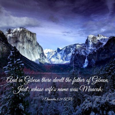 Picture 03 - 1 Chronicles 8:29 ASV - And in Gibeon there dwelt the father of Gibeon, - Bible Verse Picture