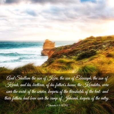 Picture 03 - 1 Chronicles 9:19 ASV - And Shallum the son of Kore, the son of Ebiasaph, - Bible Verse Picture