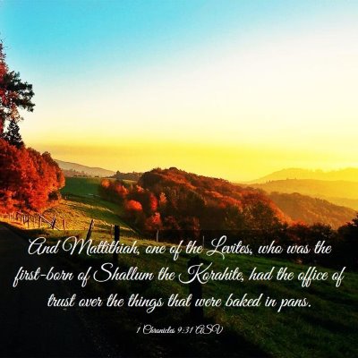 Picture 03 - 1 Chronicles 9:31 ASV - And Mattithiah, one of the Levites, who was the - Bible Verse Picture