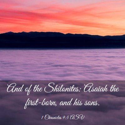 Picture 03 - 1 Chronicles 9:5 ASV - And of the Shilonites: Asaiah the first-born, and - Bible Verse Picture