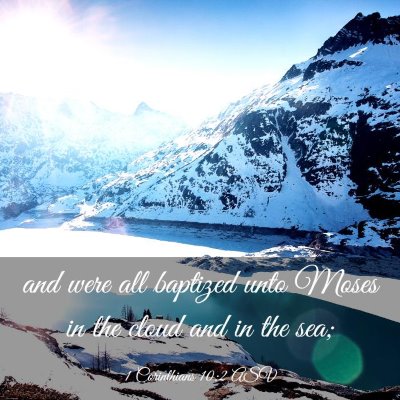 Picture 03 - 1 Corinthians 10:2 ASV - and were all baptized unto Moses in the cloud and - Bible Verse Picture
