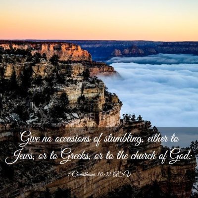 Picture 03 - 1 Corinthians 10:32 ASV - Give no occasions of stumbling, either to Jews, - Bible Verse Picture