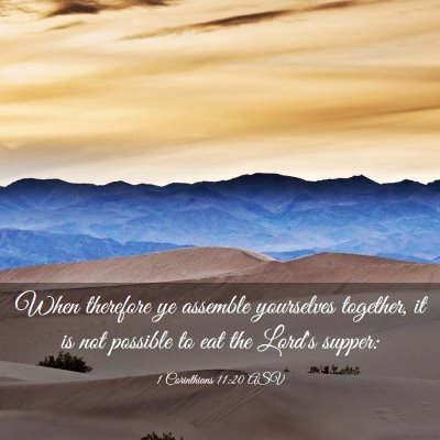 Picture 03 - 1 Corinthians 11:20 ASV - When therefore ye assemble yourselves together, - Bible Verse Picture
