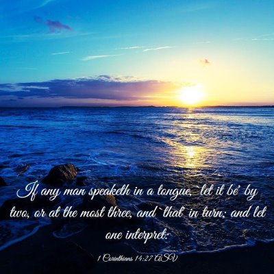 Picture 03 - 1 Corinthians 14:27 ASV - If any man speaketh in a tongue, `let it be' by - Bible Verse Picture