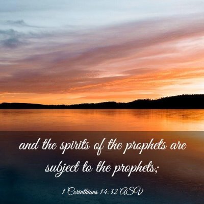 Picture 03 - 1 Corinthians 14:32 ASV - and the spirits of the prophets are subject to - Bible Verse Picture