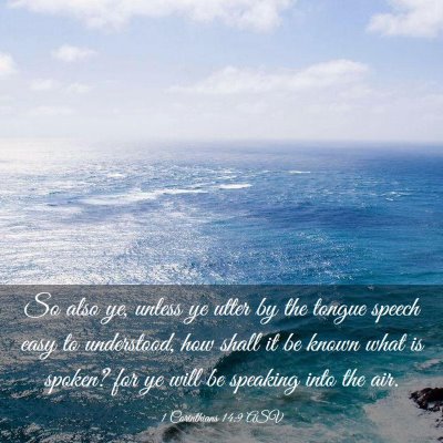 Picture 03 - 1 Corinthians 14:9 ASV - So also ye, unless ye utter by the tongue speech - Bible Verse Picture