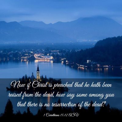 Picture 03 - 1 Corinthians 15:12 ASV - Now if Christ is preached that he hath been - Bible Verse Picture