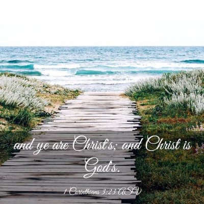 Picture 03 - 1 Corinthians 3:23 ASV - and ye are Christ's; and Christ is - Bible Verse Picture