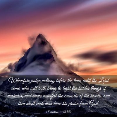 Picture 03 - 1 Corinthians 4:5 ASV - Wherefore judge nothing before the time, until - Bible Verse Picture