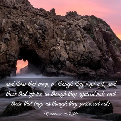 Picture 03 - 1 Corinthians 7:30 ASV - and those that weep, as though they wept not; and - Bible Verse Picture