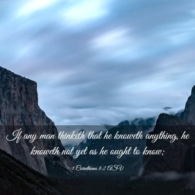 Picture 03 - 1 Corinthians 8:2 ASV - If any man thinketh that he knoweth anything, he - Bible Verse Picture