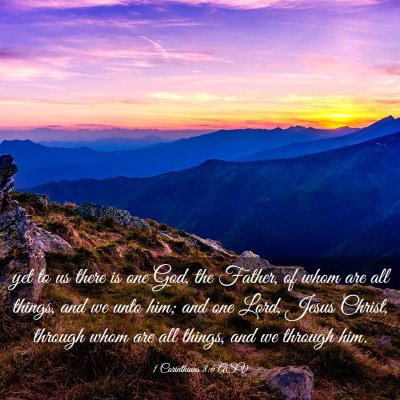 Picture 03 - 1 Corinthians 8:6 ASV - yet to us there is one God, the Father, of whom - Bible Verse Picture