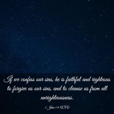 Picture 03 - 1 John 1:9 ASV - If we confess our sins, he is faithful and - Bible Verse Picture