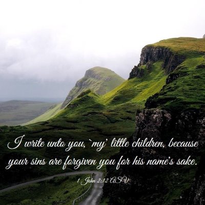 Picture 03 - 1 John 2:12 ASV - I write unto you, `my' little children, because - Bible Verse Picture
